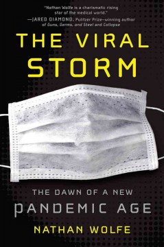The viral storm : the dawn of a new pandemic age  Cover Image