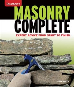 Tauton's masonry complete : expert advice from start to finish  Cover Image