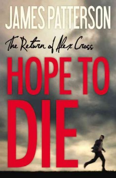 Hope to die : the return of Alex Cross  Cover Image