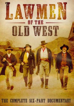 Lawmen of the Old West : the complete six-part series Cover Image