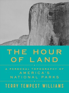 The hour of land : a personal topography of America's national parks  Cover Image