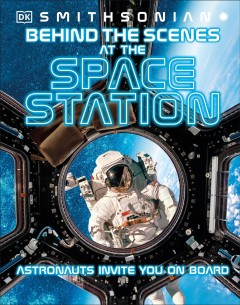 Behind the scenes at the space stations : experience life in space. Cover Image