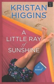 A little ray of sunshine : a novel  Cover Image