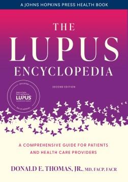 The lupus encyclopedia : a comprehensive guide for patients and health care providers Book cover