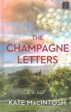 The champagne letters : a novel Book cover