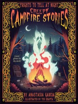 Creepy campfire stories : frights to tell at night Book cover