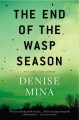 Go to record The end of the wasp season : a novel