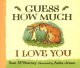 Go to record Guess how much I love you