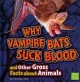 Go to record Why vampire bats suck blood and other gross facts about an...
