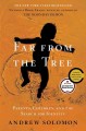 Go to record Far from the tree : parents, children, and the search for ...