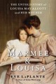 Go to record Marmee & Louisa : the untold story of Louisa May Alcott an...