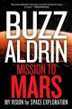 Go to record Mission to Mars : my vision for space exploration