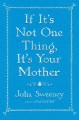Go to record If it's not one thing, it's your mother