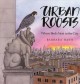 Go to record Urban roosts : where birds nest in the city