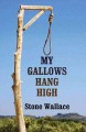 Go to record My gallows hang high