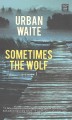 Go to record Sometimes the wolf
