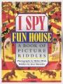 Go to record I spy fun house : a book of picture riddles