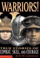 Go to record Warriors! : True stories of combat, skill, and courage