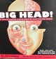 Go to record Big head! : A book about your brain and your head