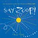 Go to record Say zoop!
