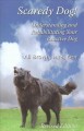 Go to record Scaredy dog! : understanding and rehabilitating your react...