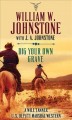 Go to record Dig your own grave : a Will Tanner U.S. Deputy Marshal Wes...