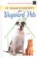 Go to record St. Francis Society for Wayward Pets a novel