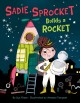 Go to record Sadie Sprocket builds a rocket