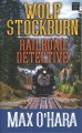 Go to record Wolf Stockburn, railroad detective