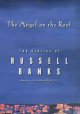 Go to record The angel on the roof : the stories of Russell Banks.