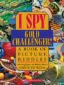 Go to record I spy gold challenger! : a book of picture riddles