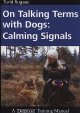 Go to record On talking terms with dogs : calming signals