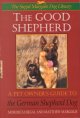 Go to record The good shepherd : a pet owner's guide to the German shep...